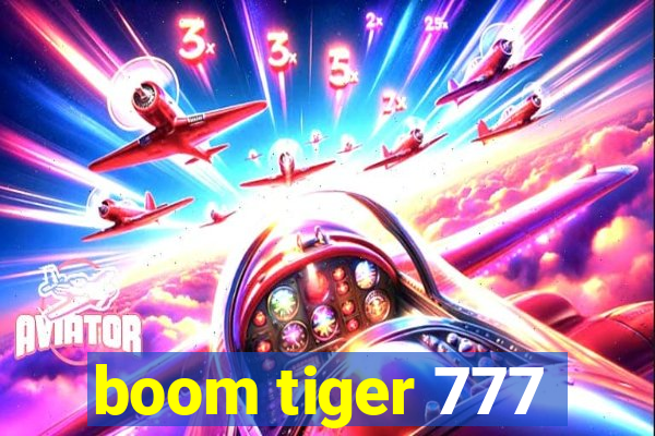boom tiger 777